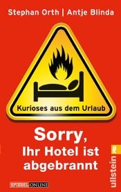 book cover of »Sorry, Ihr Hotel ist abgebrannt«: Kurioses aus dem Urlaub by Antje Blinda|Stephan Orth