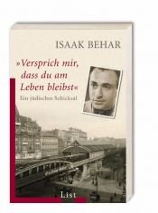 book cover of 'Versprich mir, dass du am Leben bleibst'. Ein jüdisches Schicksal by Isaak Behar