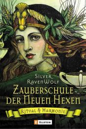 book cover of Zauberschule der Neuen Hexen. Ritual und Harmonie. by Silver RavenWolf