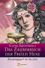 book cover of Das Zauberbuch der Freien Hexe. Geschichte & Werkzeug by Silver RavenWolf
