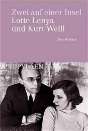 book cover of Zwei auf einer Insel. Lotte Lenya und Kurt Weill by Jens Rosteck