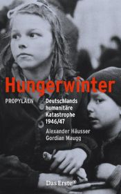 book cover of Hungerwinter: Deutschlands humanitäre Katastrophe 1946 by Alexander Häusser