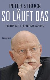 book cover of So läuft das: Politik mit Ecken und Kanten by Peter Struck