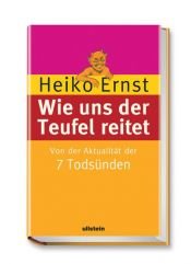 book cover of Wie uns der Teufel reitet: Von der Aktualität der 7 Todsünden by Heiko Ernst