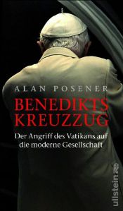 book cover of Benedikts Kreuzzug: Der Angriff des Vatikans auf die moderne Gesellschaft by Alan Posener