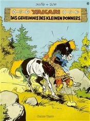 book cover of Yakari, Bd.6, Das Geheimnis des kleinen Donners by Derib