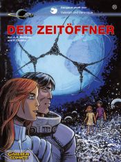book cover of Valerian & Veronique, Band 21: Der Zeitöffner by Jean-Claude Mézières