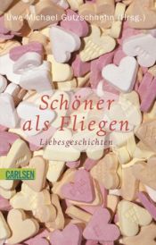 book cover of Schöner als Fliegen by Uwe-Michael Gutzschhahn