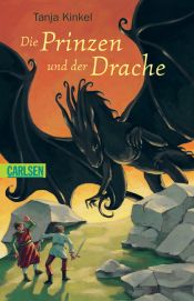 book cover of Die Prinzen und der Drache. ( Ab 10 J.) by Tanja Kinkel