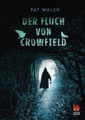 book cover of Der Fluch von Crowfield by Pat Walsh