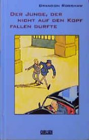 book cover of Der Junge, der nicht auf den Kopf fallen durfte by Brandon Robshaw