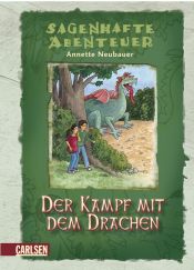 book cover of Sagenhafte Abenteuer, Band 5: Der Kampf mit dem Drachen: Ein Drachenstich-Abenteuer by Annette Neubauer