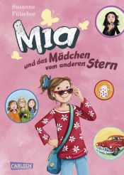 book cover of Mia 02. Mia und das Mädchen vom anderen Stern by Susanne Fülscher