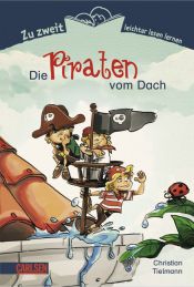 book cover of Zu zweit leichter lesen lernen, Band 3: Die Piraten vom Dach by Christian Tielmann