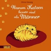 book cover of Warum Katzen besser sind als Männer by Olivia Vieweg