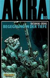 book cover of Akira Bd.10 Begegnung in der Tiefe by Katsuhiro Otomo