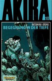 book cover of Akira Bd.10 Begegnung in der Tiefe by Katsuhiro Ōtomo