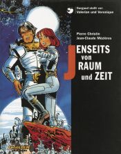 book cover of Valerian und Veronique Jenseits von Raum und Zeit by Pierre Christin