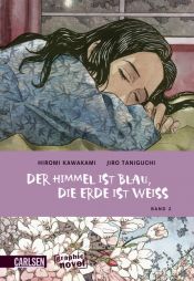 book cover of Der Himmel ist blau, die Erde ist weiß, Band 1: Grapic Novel by Hiromi Kawakami|Jirō Taniguchi