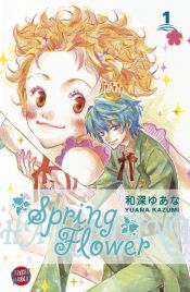 book cover of Spring Flower: Spring Flower 01: HaruHana: Bd 1 by Yuana Kazumi