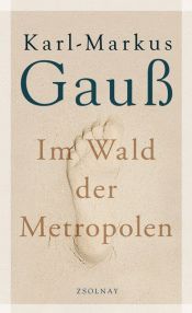 book cover of Im Wald der Metropolen by Karl-Markus Gauß