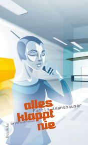 book cover of Alles klappt nie : Weltraumroman by Martin Amanshauser