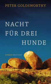 book cover of Nacht für drei Hunde by Peter Goldsworthy