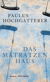 book cover of Das Matratzenhaus by Paulus Hochgatterer