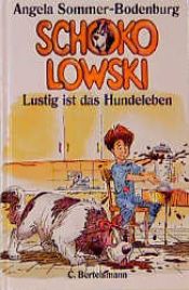 book cover of Schokolowski. Lustig ist das Hundeleben. ( Ab 6 J.) by Angela Sommer-Bodenburg