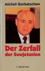 book cover of Der Zerfall der Sowjetunion by Mikhail S. Gorbachev