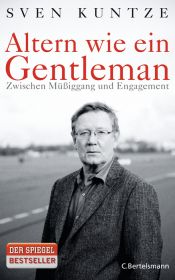 book cover of Altern wie ein Gentleman: Zwischen Müßiggang und Engagement by Sven Kuntze