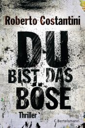 book cover of Du bist das Böse by Roberto Costantini