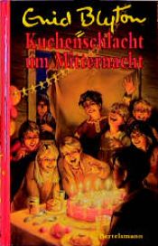 book cover of Kuchenschlacht um Mitternacht. ( Ab 10 J.) by イーニッド・ブライトン