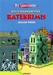 book cover of Die Lakritzbande. Die 12 spannendsten Ratekrimis (Omnibus Hardcover) by Julian Press