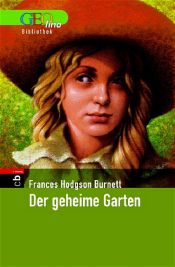 book cover of Der geheime Garten. GEOlino Bibliothek by Франсис Ходжсън Бърнет