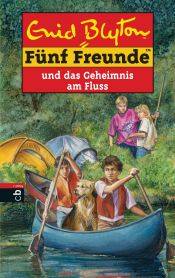 book cover of Fünf Freunde 47 und das Geheimnis am Fluss by Ένιντ Μπλάιτον