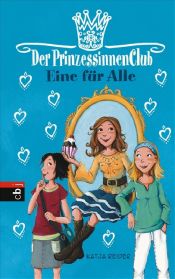 book cover of Der Prinzessinnenclub - Eine für Alle: Band 2 by Katja Reider