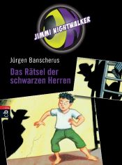 book cover of Jimmi Nightwalker - Das Rätsel der schwarzen Herren: Band 1 by Jürgen Banscherus