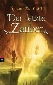 book cover of Der letzte Zauber: Band 3 by Silvana de Mari