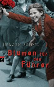 book cover of Blumen für den Führer by Jürgen Seidel