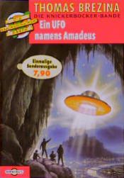 book cover of Die Knickerbocker- Bande 3. Ein UFO namens Amadeus. by Thomas Brezina