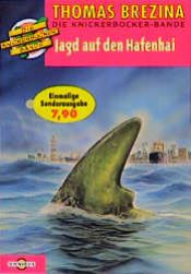 book cover of Die Knickerbocker- Bande 14. Jagd auf den Hafenhai. by Thomas Brezina