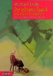 book cover of Der seltsame Tausch und andere Geschichten by 미하엘 엔데