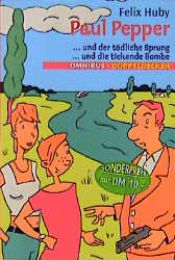 book cover of Paul Pepper und der tödliche Sprung by Felix Huby