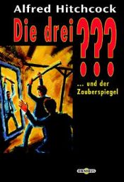 book cover of Die drei Fragezeichen und der Zauberspiegel by ألفريد هتشكوك