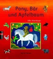 book cover of Pony, Bär und Apfelbaum: Alle Abenteuer: Alle Abenteuer: Pony, Bär und Apfelbaum by Sigrid Heuck