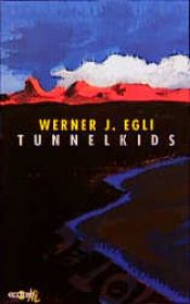 book cover of Tunnelkids by Werner J. Egli