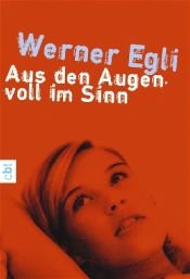 book cover of Aus den Augen, voll im Sinn by Werner J. Egli