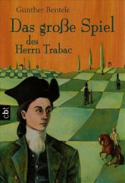 book cover of Das große Spiel des Herrn Trabac by Günther Bentele