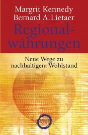 book cover of Regionalwährungen: Neue Wege zu nachhaltigem Wohlstand by Margrit Kennedy